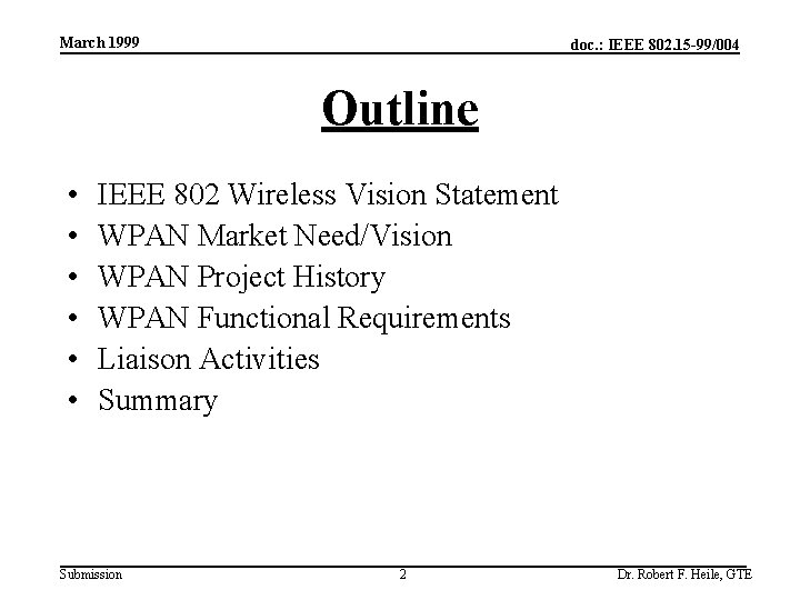 March 1999 doc. : IEEE 802. 15 -99/004 Outline • • • IEEE 802
