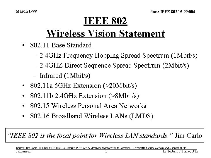 March 1999 doc. : IEEE 802. 15 -99/004 IEEE 802 Wireless Vision Statement •