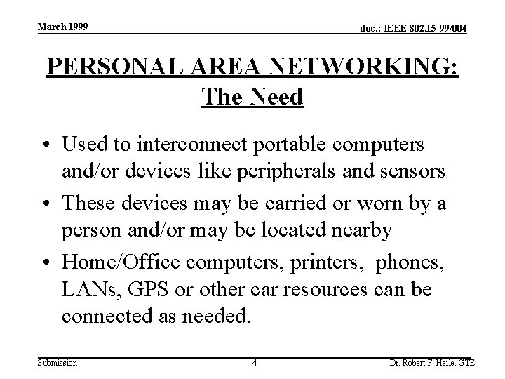 March 1999 doc. : IEEE 802. 15 -99/004 PERSONAL AREA NETWORKING: The Need •