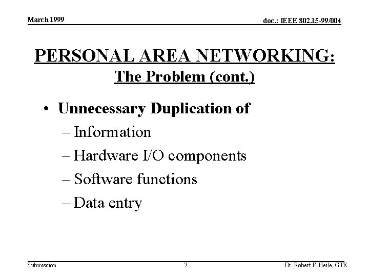 March 1999 doc. : IEEE 802. 15 -99/004 PERSONAL AREA NETWORKING: The Problem (cont.
