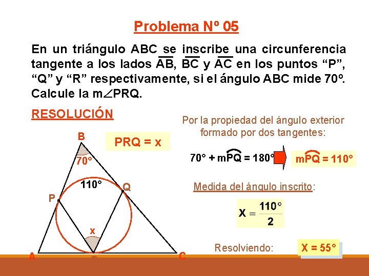 Problema Nº 05 En un triángulo ABC se inscribe una circunferencia tangente a los