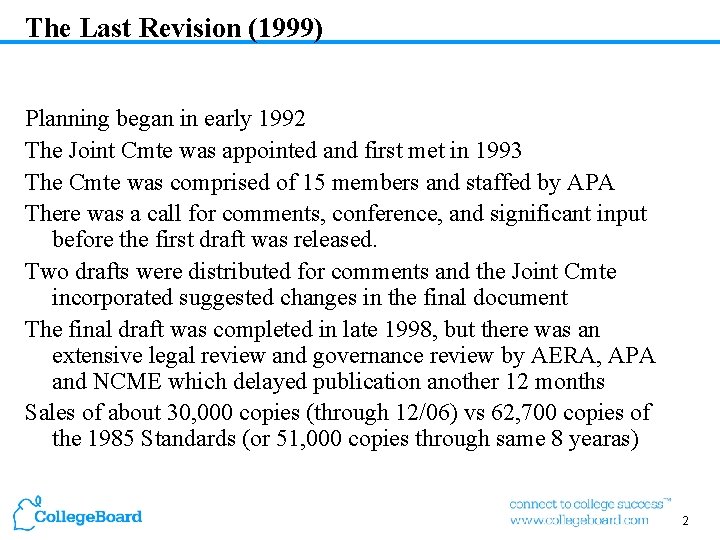 The Last Revision (1999) Planning began in early 1992 The Joint Cmte was appointed