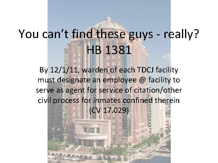 You can’t find these guys - really? HB 1381 By 12/1/11, warden of each