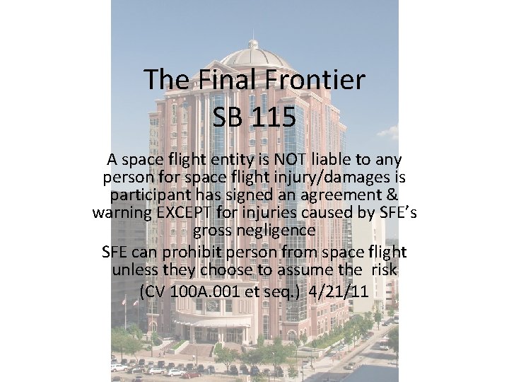 The Final Frontier SB 115 A space flight entity is NOT liable to any