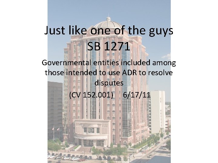 Just like one of the guys SB 1271 Governmental entities included among those intended