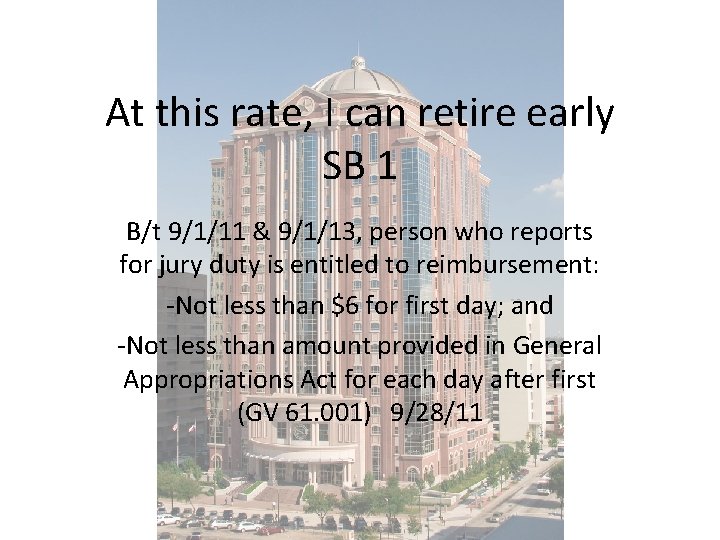 At this rate, I can retire early SB 1 B/t 9/1/11 & 9/1/13, person