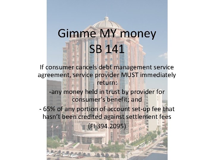 Gimme MY money SB 141 If consumer cancels debt management service agreement, service provider