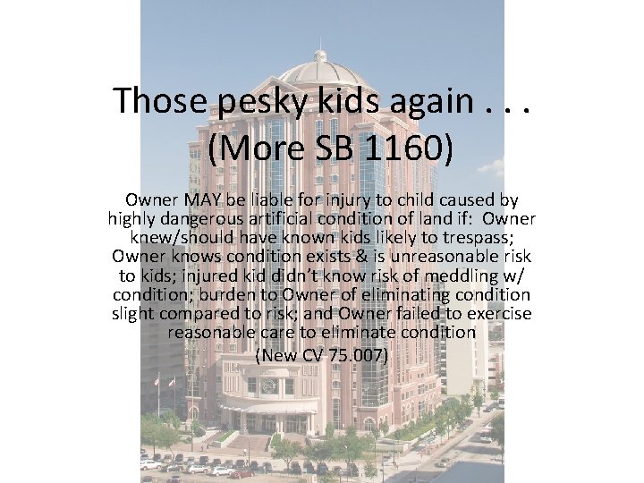 Those pesky kids again. . . (More SB 1160) Owner MAY be liable for