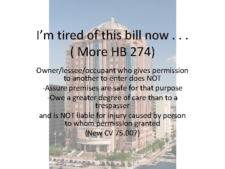 I’m tired of this bill now. . . ( More HB 274) Owner/lessee/occupant who