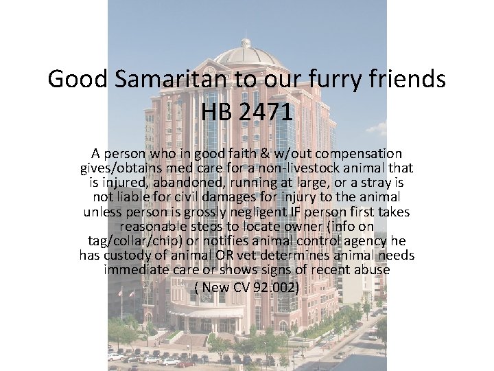 Good Samaritan to our furry friends HB 2471 A person who in good faith