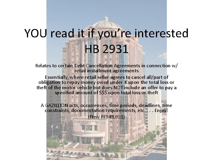 YOU read it if you’re interested HB 2931 Relates to certain Debt Cancellation Agreements