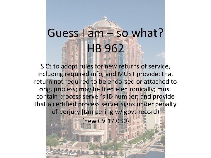 Guess I am – so what? HB 962 S Ct to adopt rules for