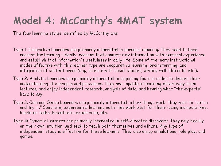 Model 4: Mc. Carthy’s 4 MAT system The four learning styles identified by Mc.