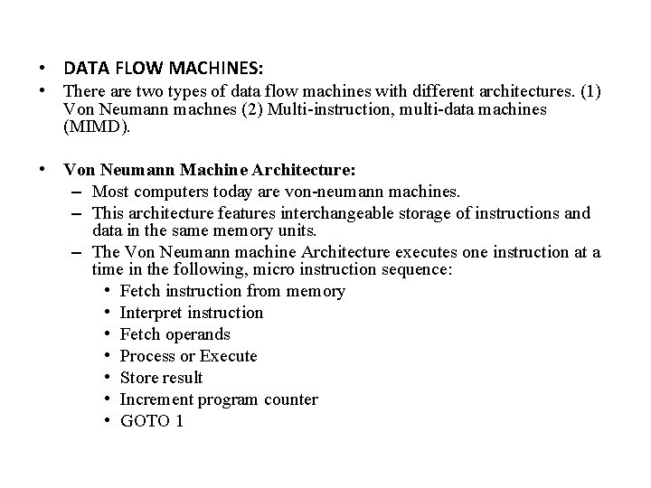  • DATA FLOW MACHINES: • There are two types of data flow machines