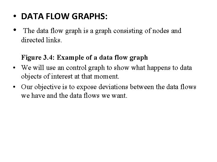  • DATA FLOW GRAPHS: • The data flow graph is a graph consisting