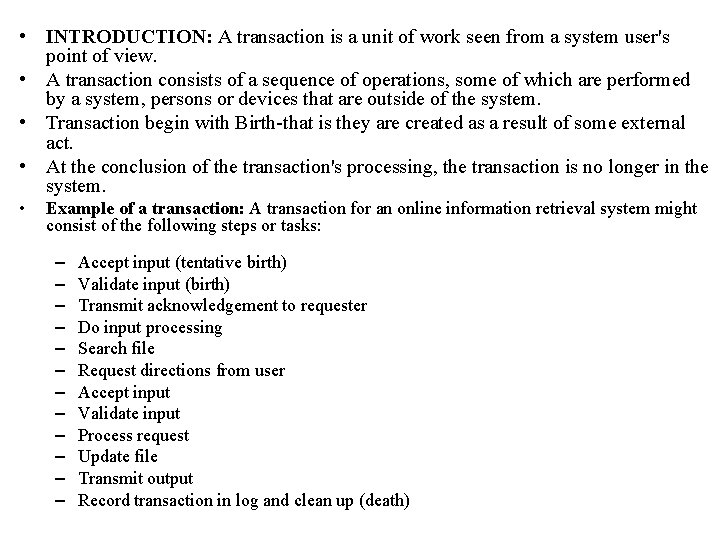  • INTRODUCTION: A transaction is a unit of work seen from a system