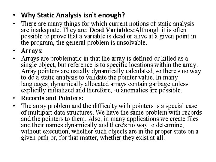  • Why Static Analysis isn't enough? • There are many things for which