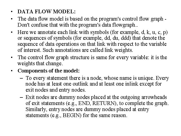  • DATA FLOW MODEL: • The data flow model is based on the