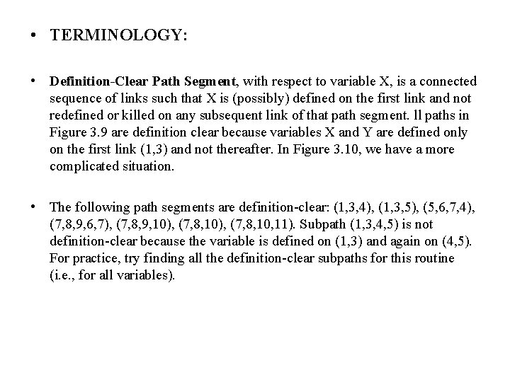  • TERMINOLOGY: • Definition-Clear Path Segment, with respect to variable X, is a