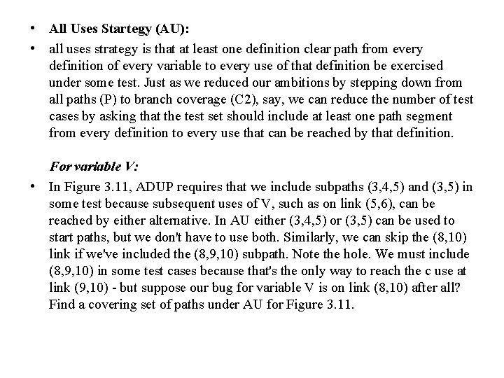  • All Uses Startegy (AU): • all uses strategy is that at least