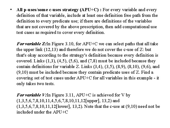  • All p-uses/some c-uses strategy (APU+C) : For every variable and every definition