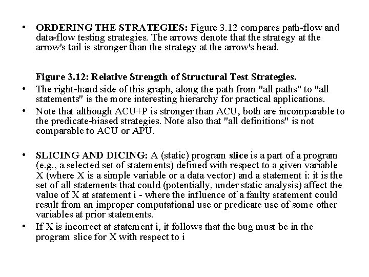  • ORDERING THE STRATEGIES: Figure 3. 12 compares path-flow and data-flow testing strategies.