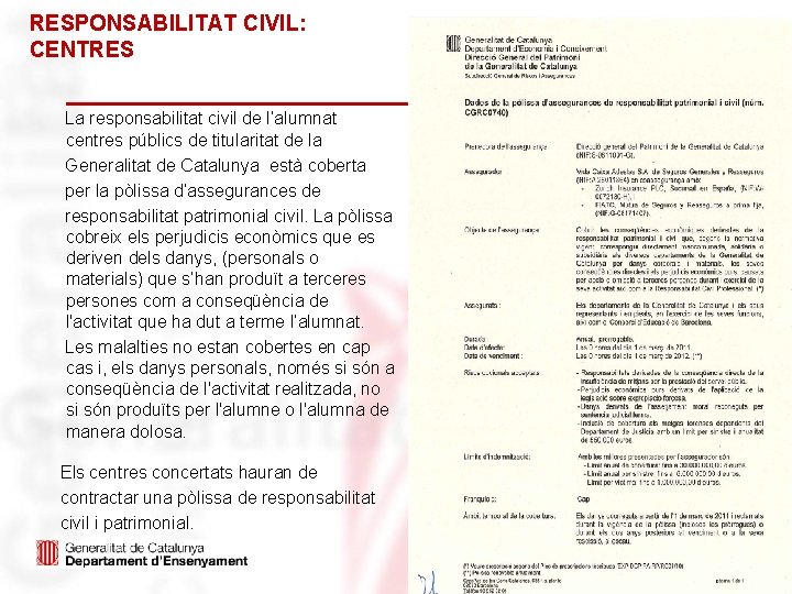 RESPONSABILITAT CIVIL: CENTRES La responsabilitat civil de l’alumnat centres públics de titularitat de la