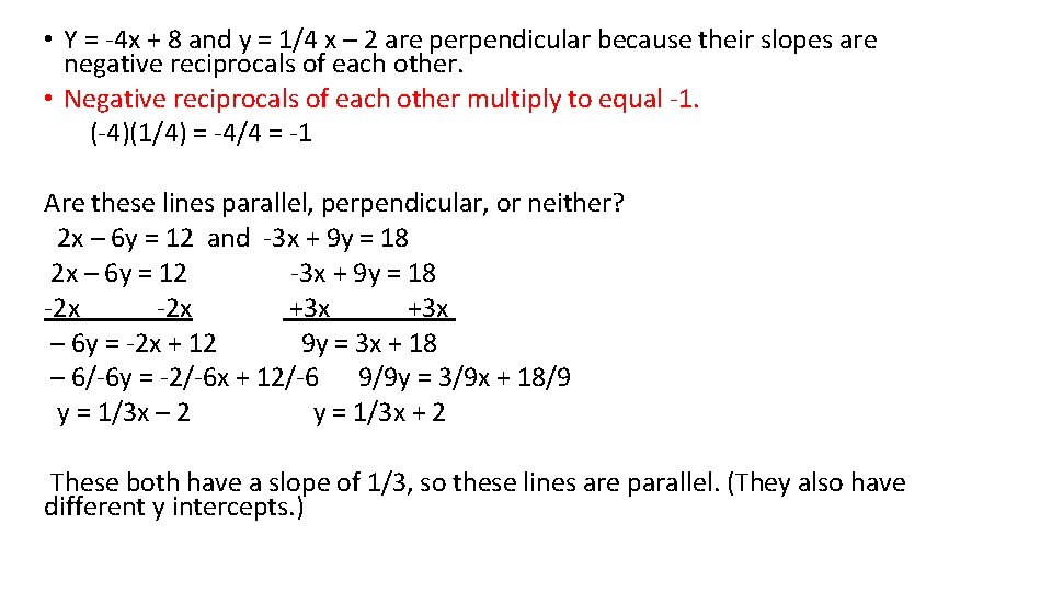  • Y = -4 x + 8 and y = 1/4 x –