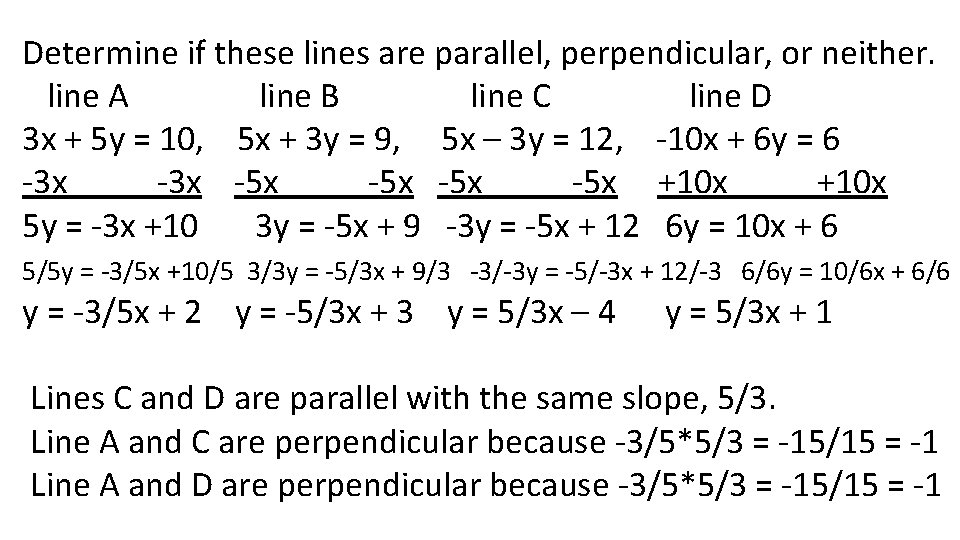 Determine if these lines are parallel, perpendicular, or neither. line A line B line