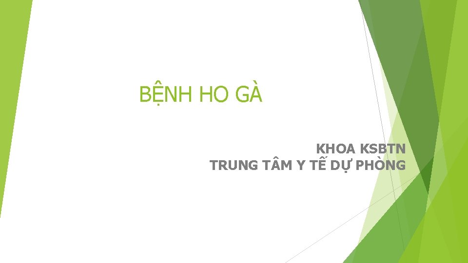 BỆNH HO GÀ KHOA KSBTN TRUNG T M Y TẾ DỰ PHÒNG 