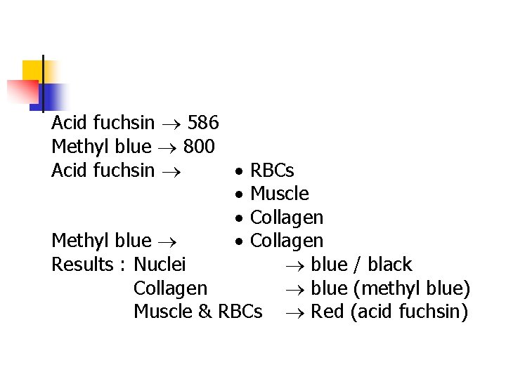 Acid fuchsin 586 Methyl blue 800 Acid fuchsin RBCs Muscle Collagen Methyl blue Collagen