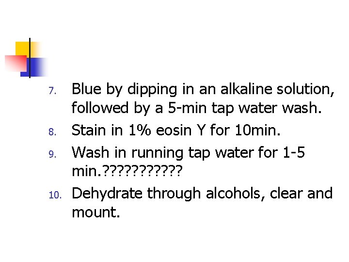 7. 8. 9. 10. Blue by dipping in an alkaline solution, followed by a