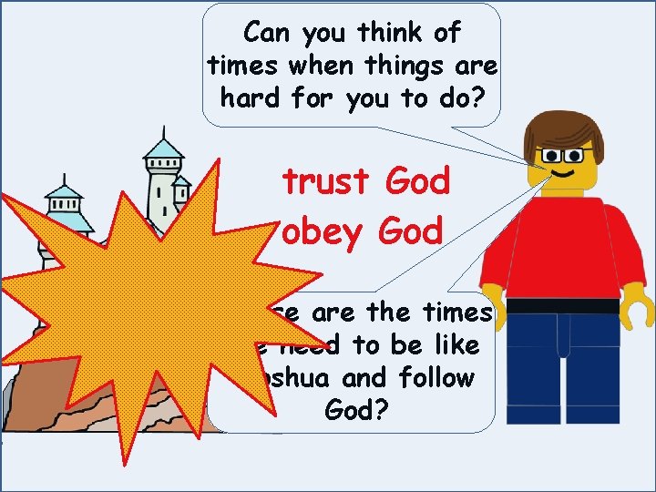 Can you think of times when things are hard for you to do? trust