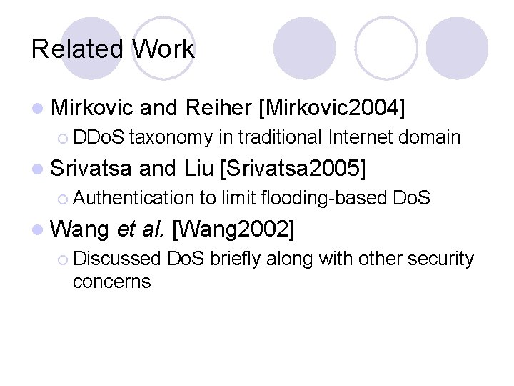 Related Work l Mirkovic ¡ DDo. S and Reiher [Mirkovic 2004] taxonomy in traditional