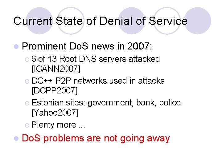 Current State of Denial of Service l Prominent Do. S news in 2007: ¡