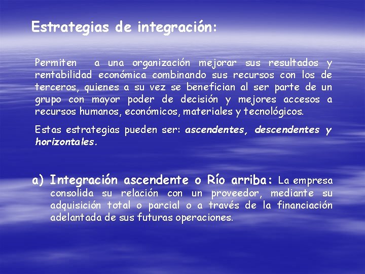 Estrategias de integración: Permiten a una organización mejorar sus resultados y rentabilidad económica combinando