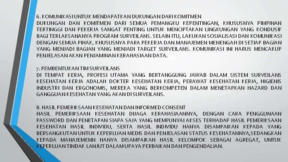 6. KOMUNIKASI UNTUK MENDAPATKAN DUKUNGAN DARI KOMITMEN DUKUNGAN DAN KOMITMEN DARI SEMUA PEMANGKU KEPENTINGAN,