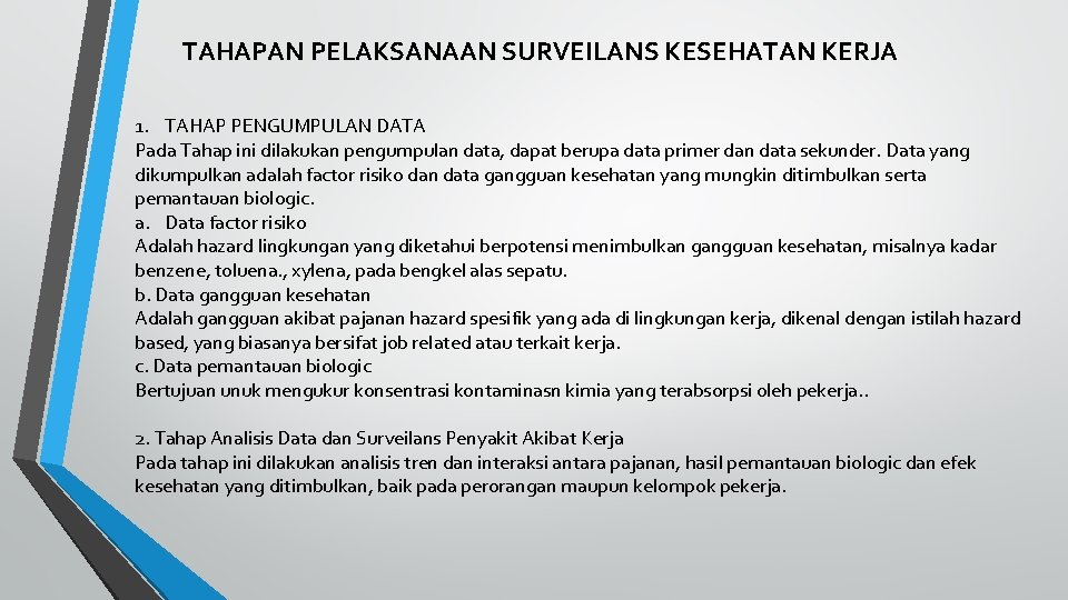 TAHAPAN PELAKSANAAN SURVEILANS KESEHATAN KERJA 1. TAHAP PENGUMPULAN DATA Pada Tahap ini dilakukan pengumpulan