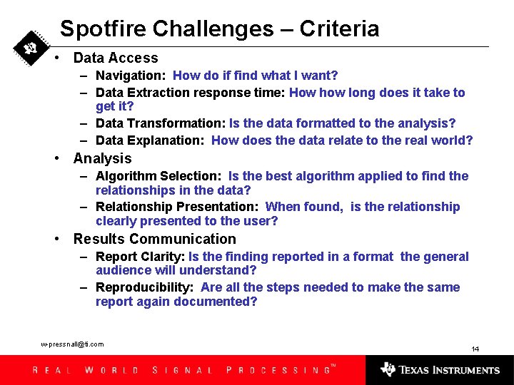 Spotfire Challenges – Criteria • Data Access – Navigation: How do if find what