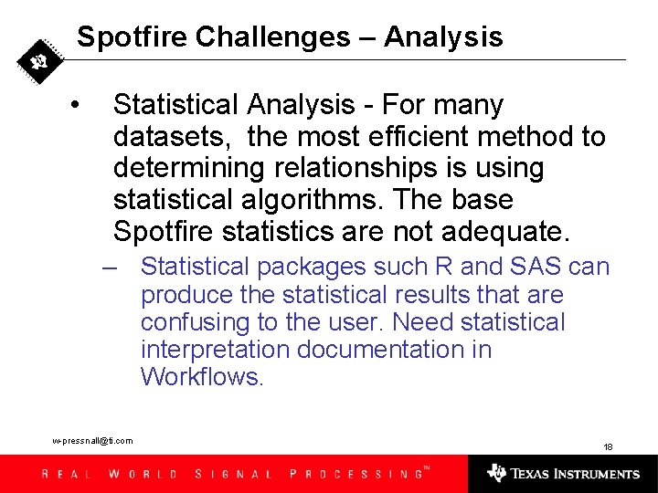 Spotfire Challenges – Analysis • Statistical Analysis - For many datasets, the most efficient
