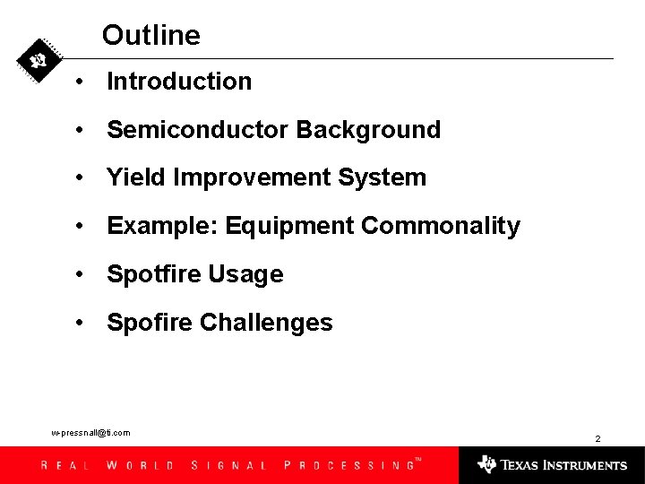 Outline • Introduction • Semiconductor Background • Yield Improvement System • Example: Equipment Commonality