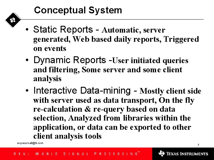Conceptual System • Static Reports - Automatic, server generated, Web based daily reports, Triggered