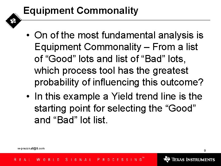 Equipment Commonality • On of the most fundamental analysis is Equipment Commonality – From