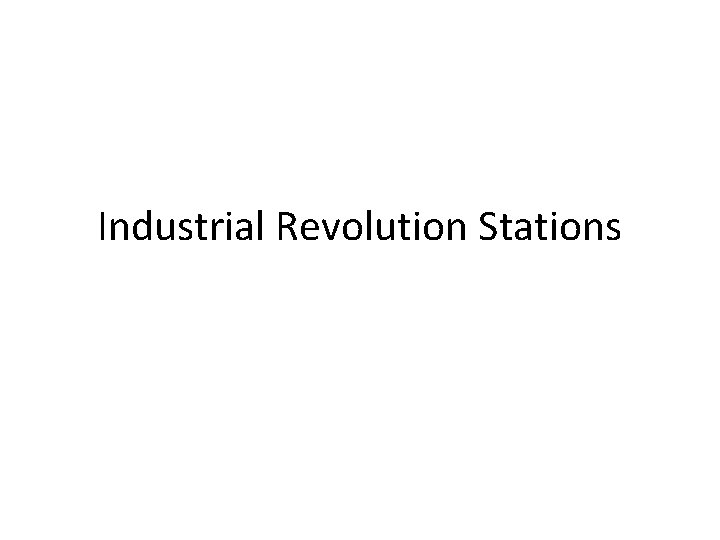 Industrial Revolution Stations 