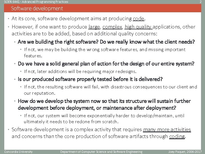 SOEN 6441 - Advanced Programming Practices 2 Software development • At its core, software