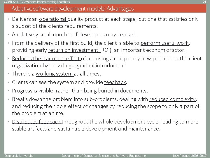 SOEN 6441 - Advanced Programming Practices 21 Adaptive software development models: Advantages • Delivers