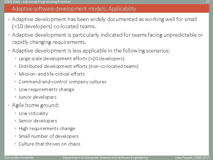 SOEN 6441 - Advanced Programming Practices 27 Adaptive software development models: Applicability • Adaptive