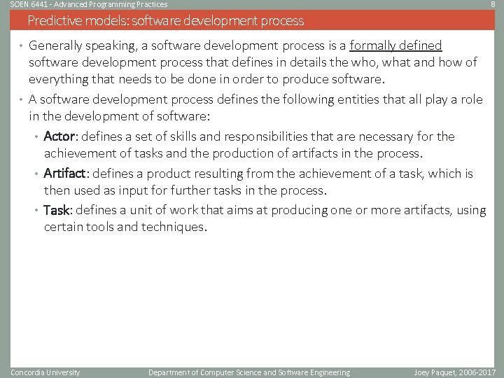SOEN 6441 - Advanced Programming Practices 8 Predictive models: software development process • Generally