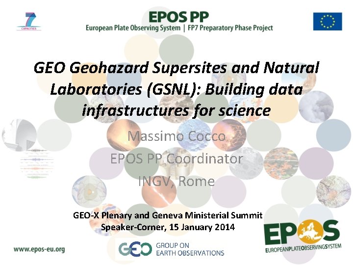 GEO Geohazard Supersites and Natural Laboratories (GSNL): Building data infrastructures for science Massimo Cocco