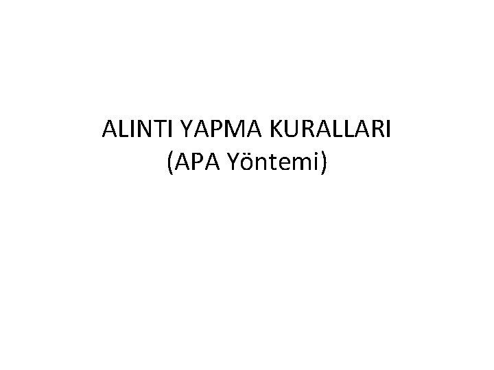 ALINTI YAPMA KURALLARI (APA Yöntemi) 